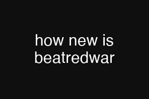 how new is beatredwar