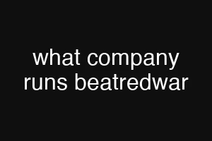 what company runs beatredwar
