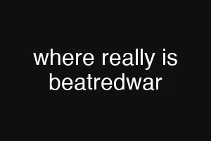 where really is beatredwar